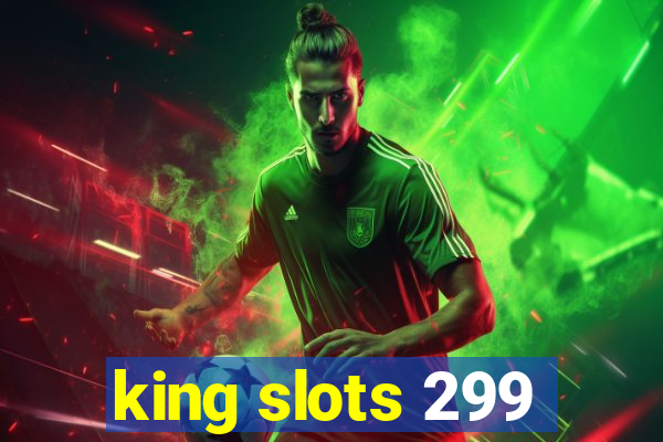 king slots 299