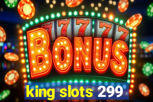 king slots 299