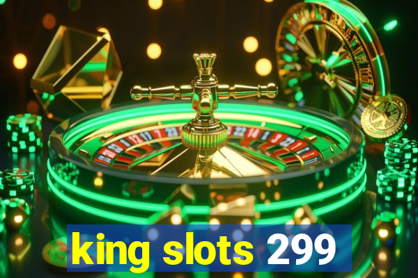 king slots 299