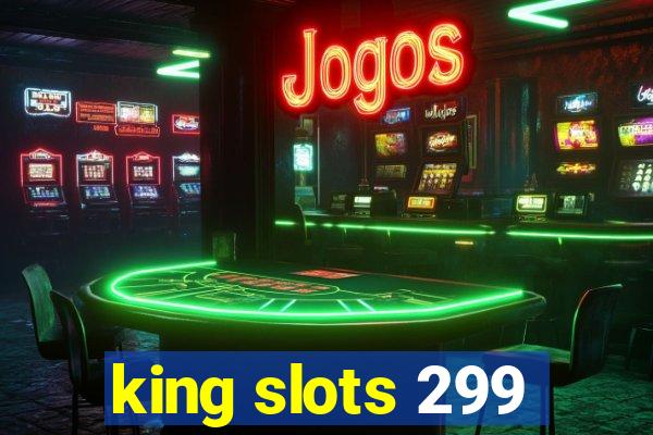 king slots 299