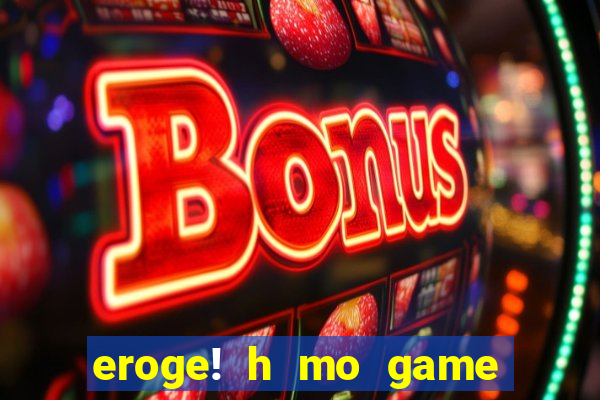 eroge! h mo game mo kaihatsu zanma