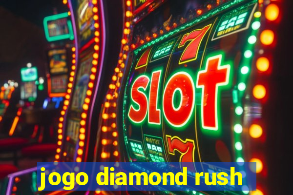 jogo diamond rush