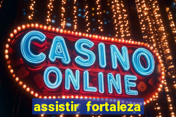 assistir fortaleza x flamengo multicanais