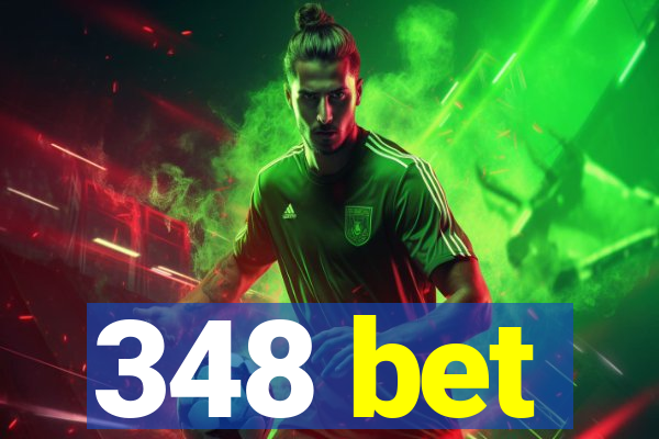 348 bet