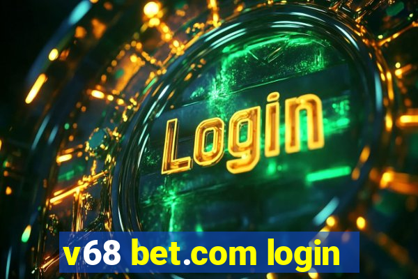 v68 bet.com login