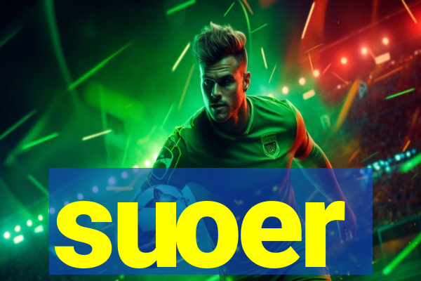 suoer