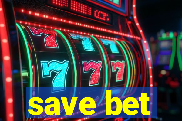 save bet