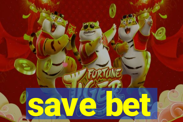 save bet