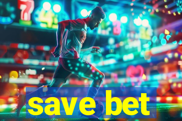 save bet