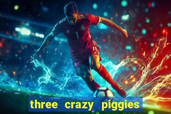 three crazy piggies onde jogar