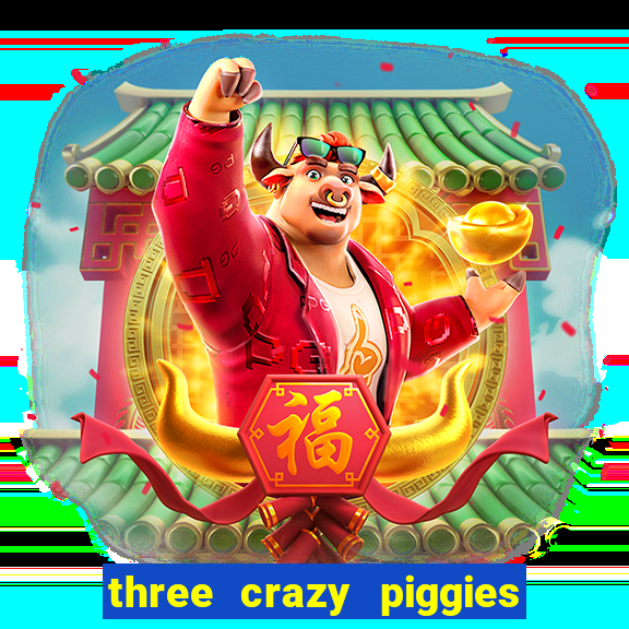 three crazy piggies onde jogar