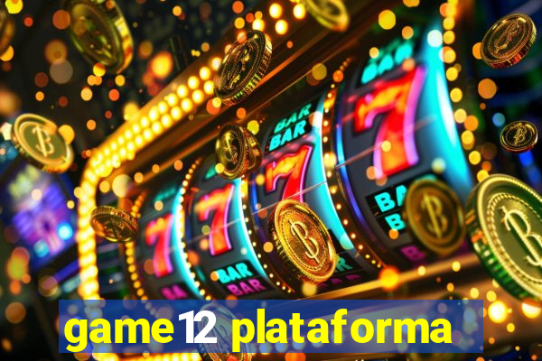 game12 plataforma