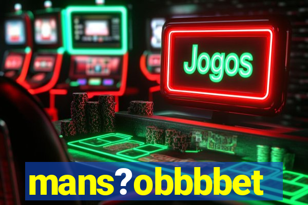 mans?obbbbet