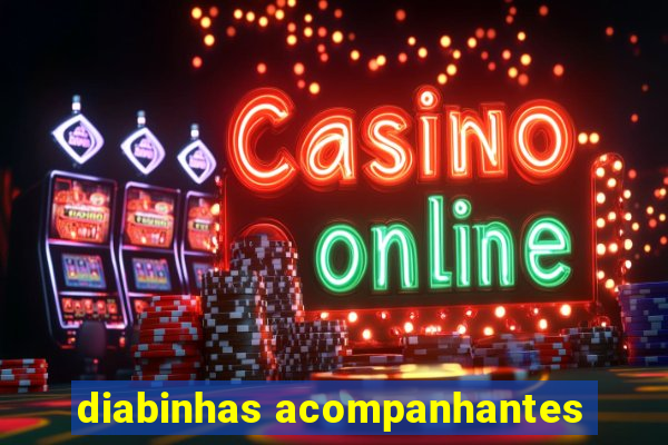 diabinhas acompanhantes