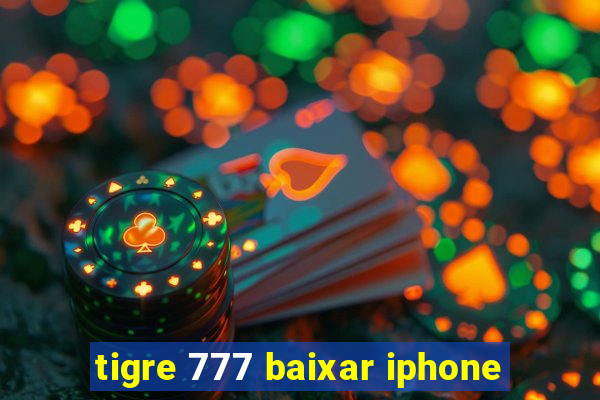 tigre 777 baixar iphone