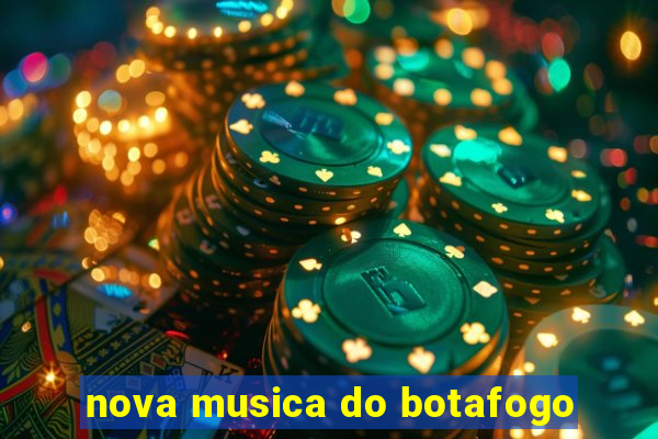 nova musica do botafogo