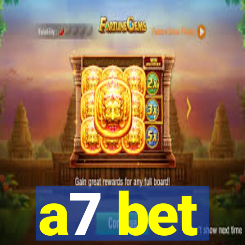 a7 bet