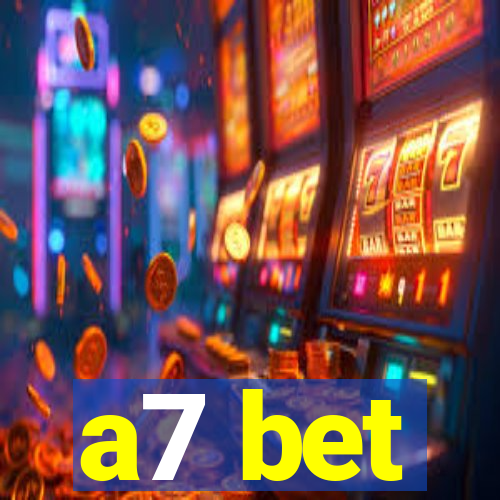 a7 bet
