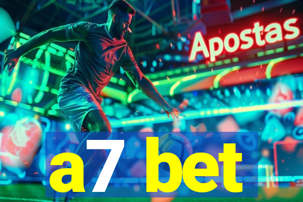 a7 bet