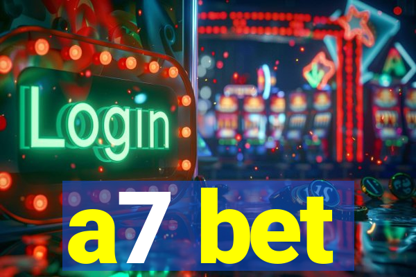 a7 bet