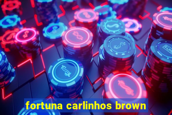 fortuna carlinhos brown