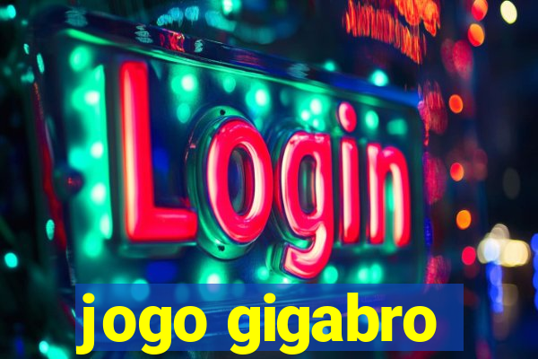 jogo gigabro