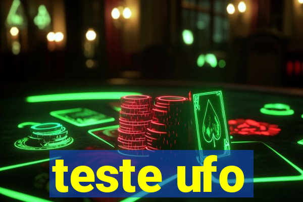 teste ufo