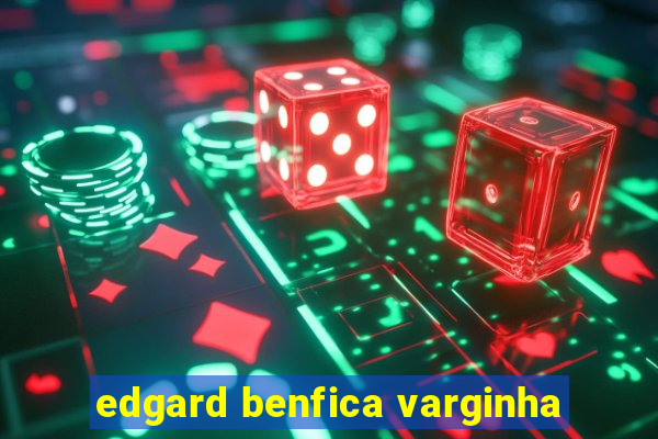 edgard benfica varginha