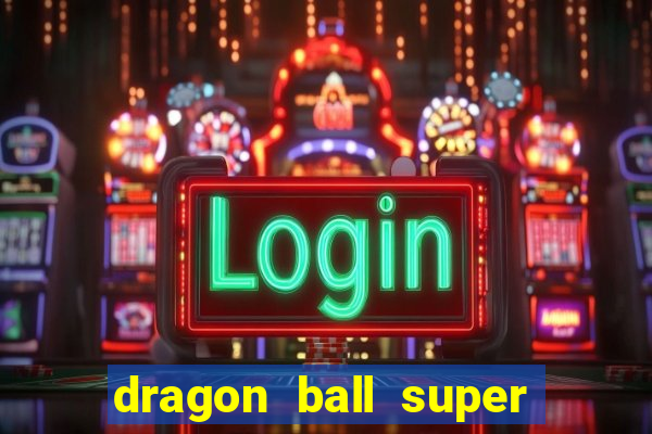 dragon ball super hero rede canais