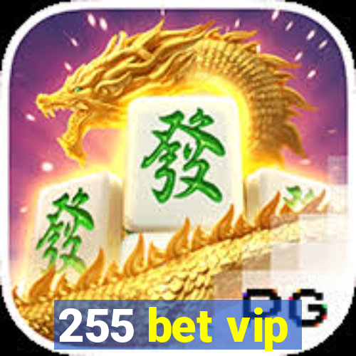 255 bet vip