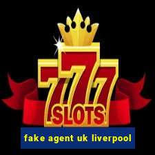 fake agent uk liverpool