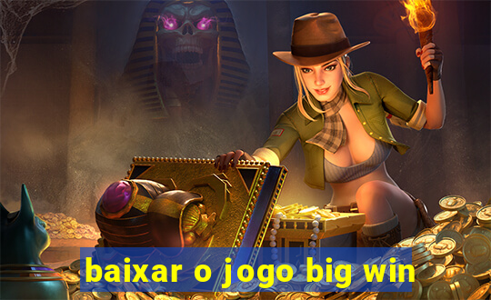 baixar o jogo big win