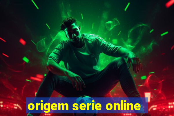 origem serie online