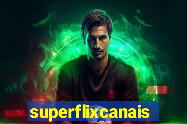 superflixcanais