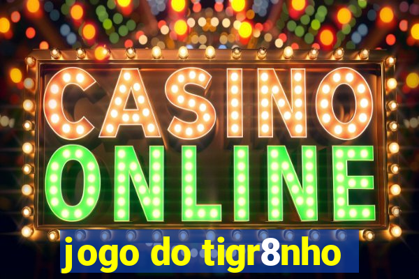 jogo do tigr8nho