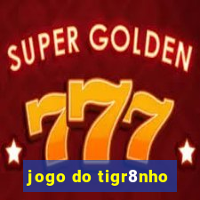 jogo do tigr8nho