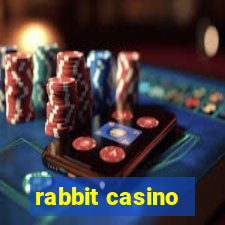 rabbit casino