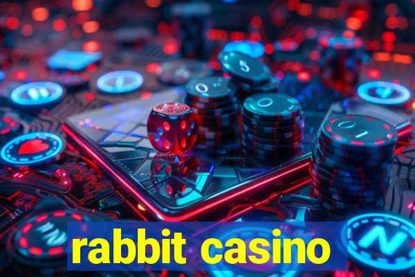rabbit casino
