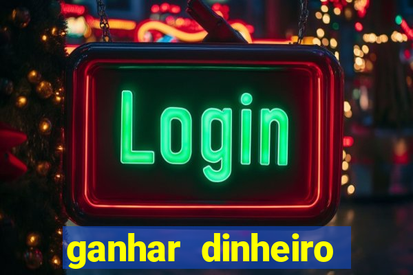 ganhar dinheiro agora na conta
