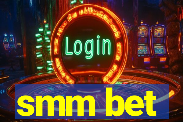 smm bet