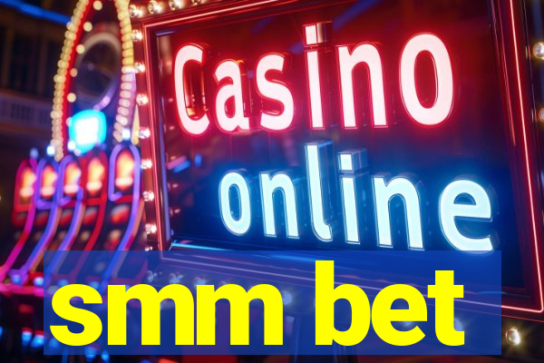 smm bet