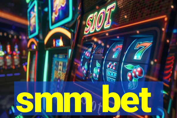 smm bet