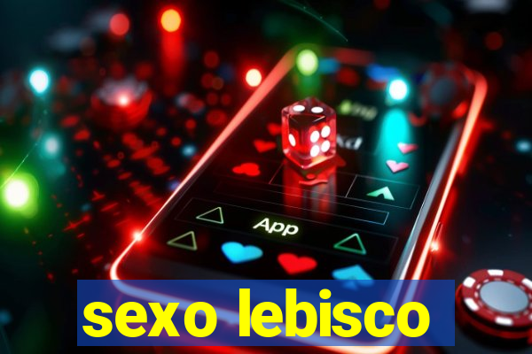 sexo lebisco
