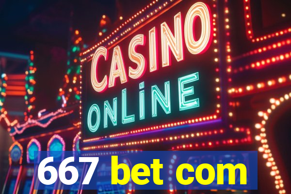 667 bet com