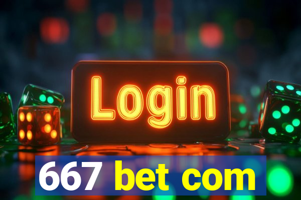 667 bet com
