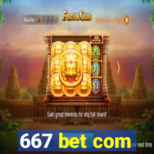667 bet com