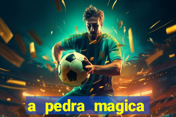 a pedra magica filme completo dublado gratis
