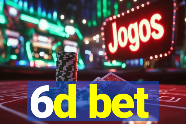 6d bet