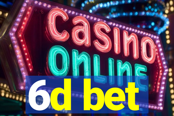 6d bet