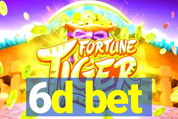 6d bet